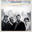 Old And New Dreams Don CHERRY, Dewey REDMAN, Charlie HADEN, Ed BLACKWELL